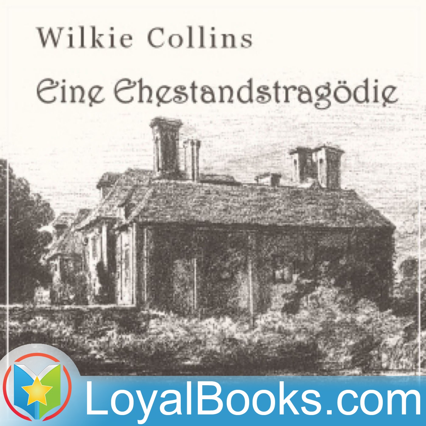 Eine Ehestandstragödie by Wilkie Collins