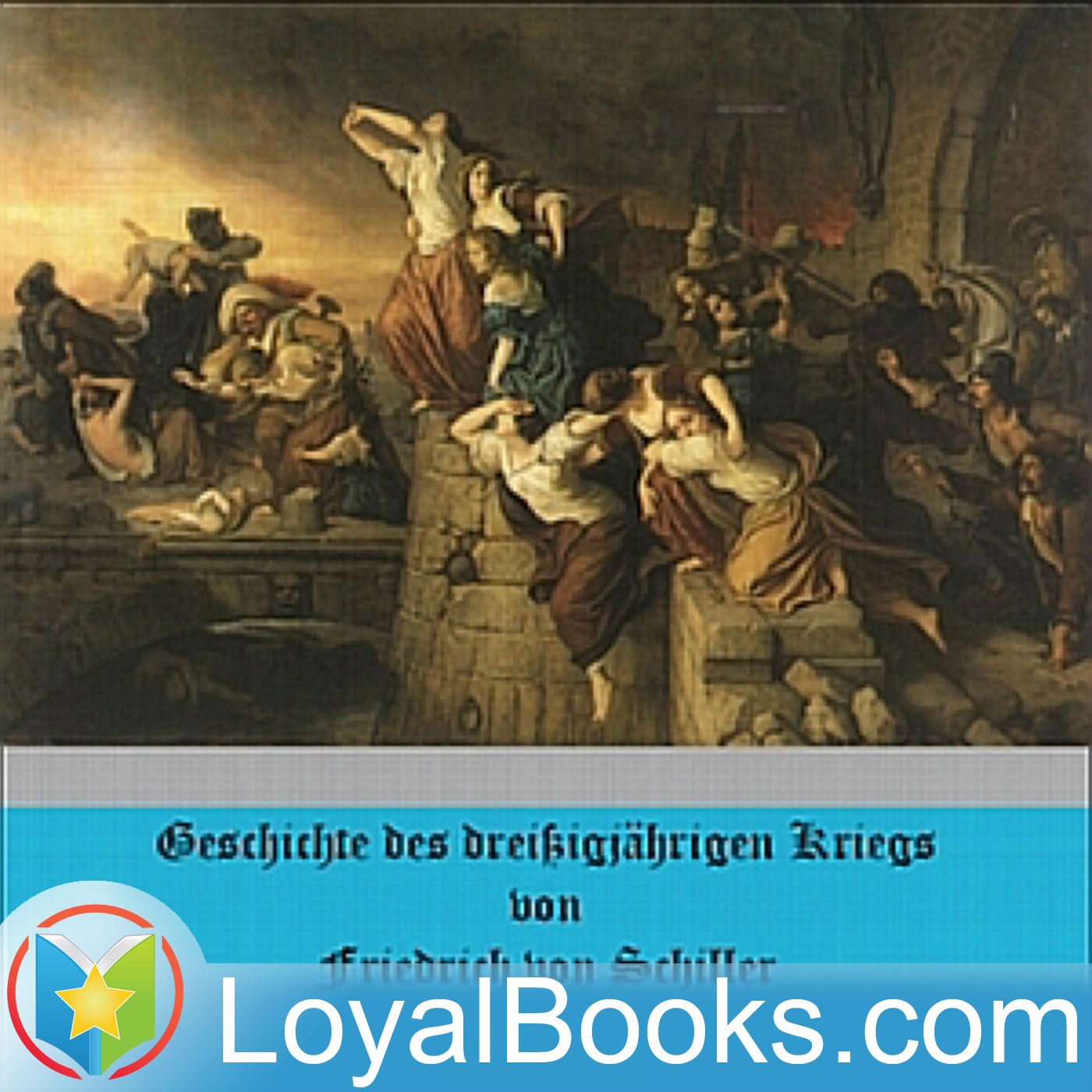 Geschichte des dreißigjährigen Kriegs by Friedrich von Schiller