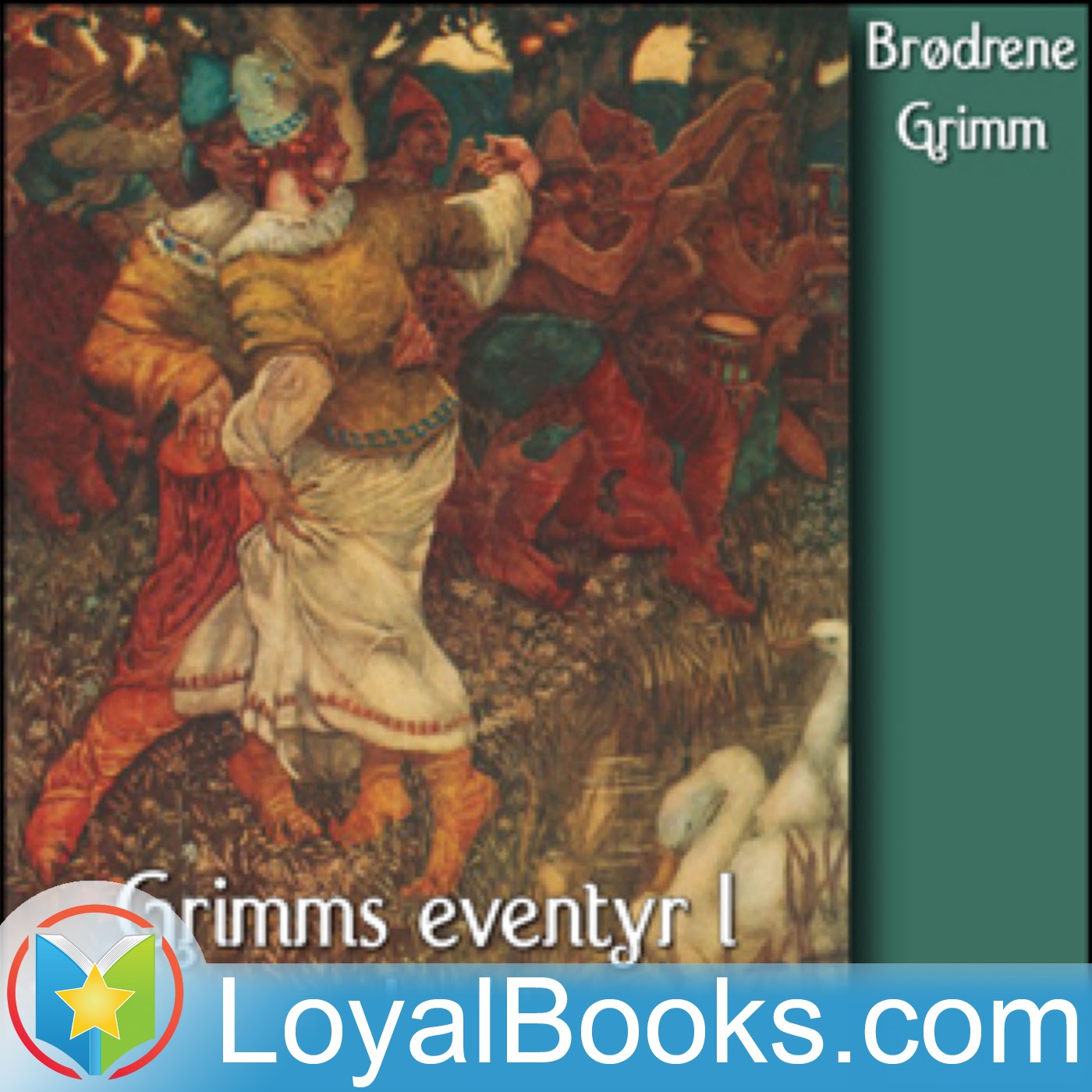 Grimms eventyr I udvalg by Brødrene Grimm af Loyal Books