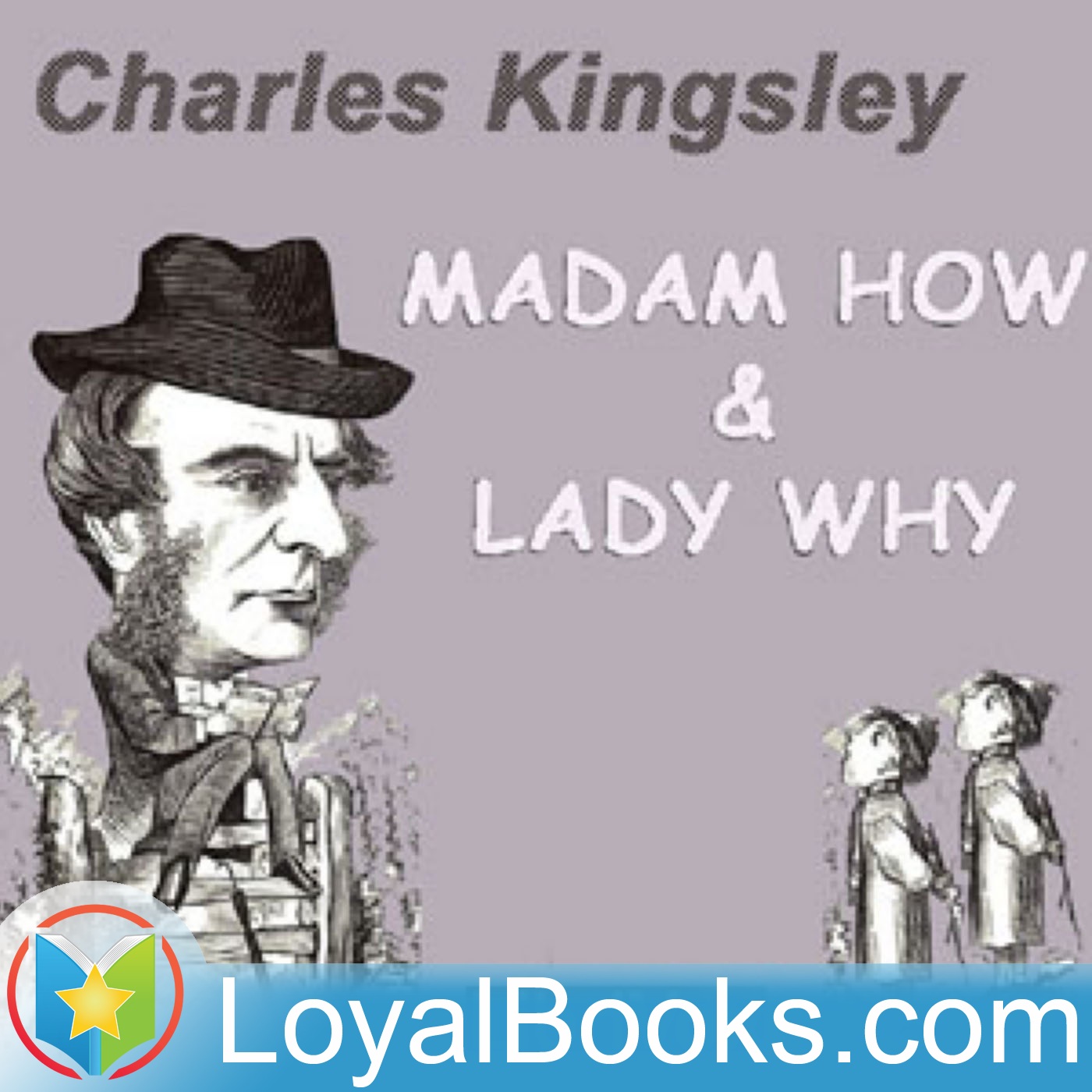 Madam How and Lady Why by Charles Kingsley