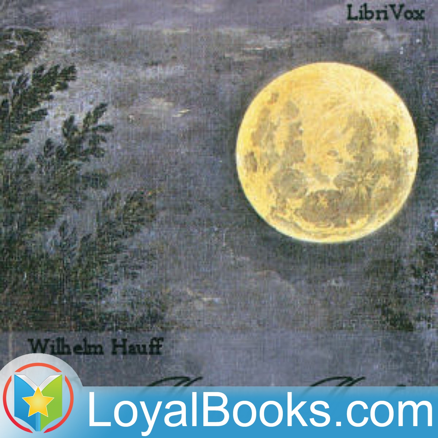 Der Mann im Mond oder Der Zug des Herzens ist des Schicksals Stimme by Wilhelm Hauff