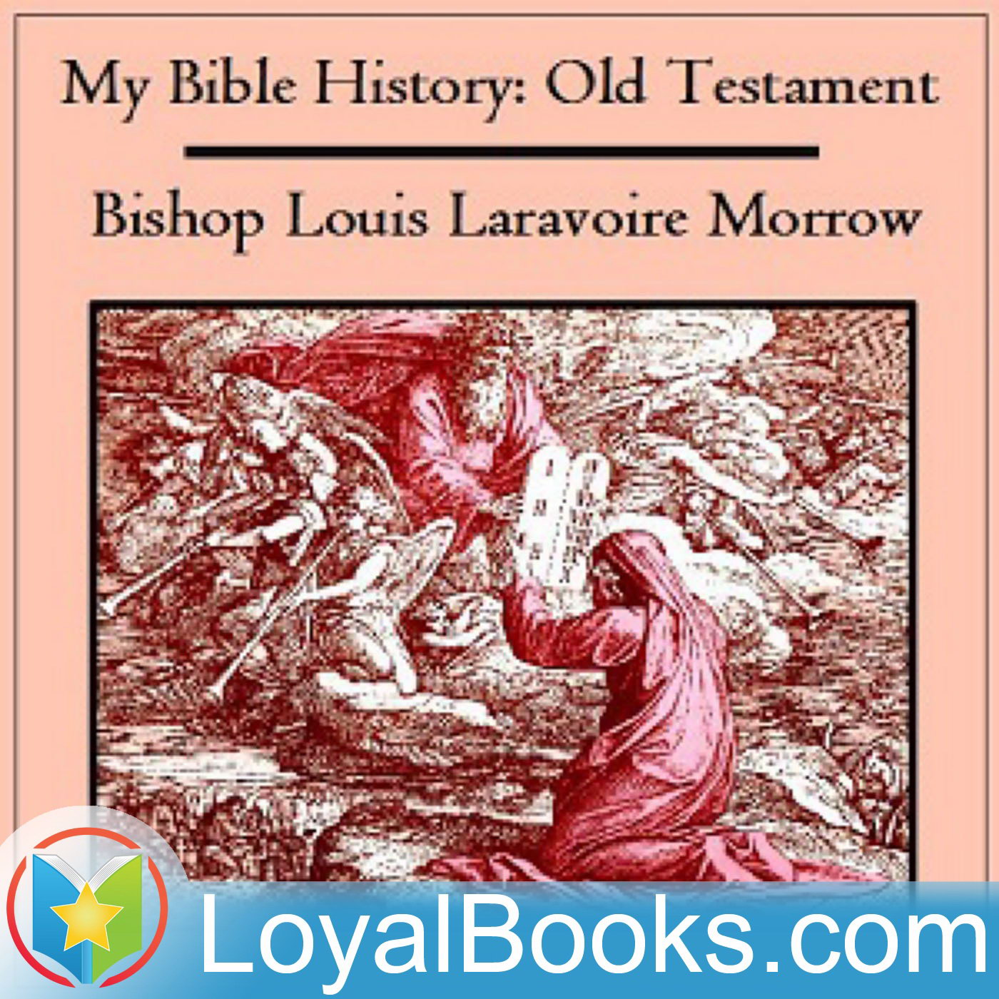 My Bible History: Old Testament by Louis Laravoire Morrow