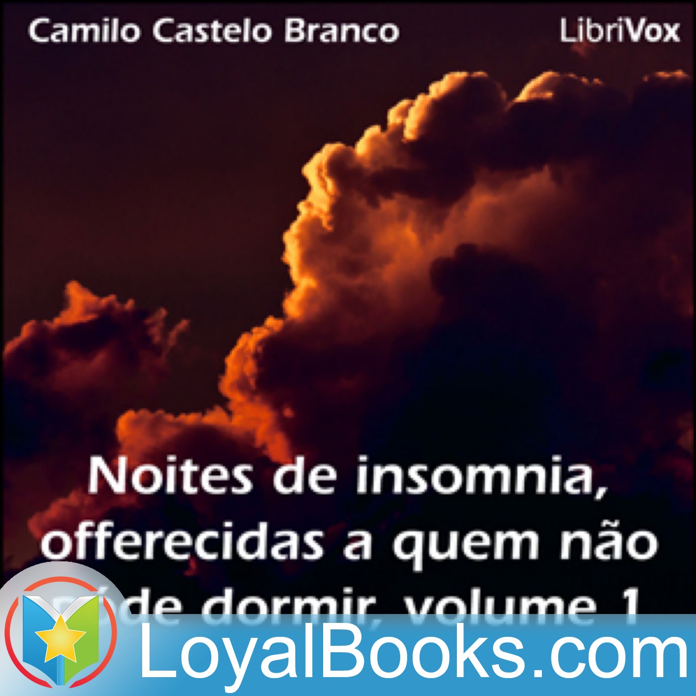 Noites de insomnia, offerecidas a quem não póde dormir, volume 1 by Camilo Ferreira Botelho Castelo Branco