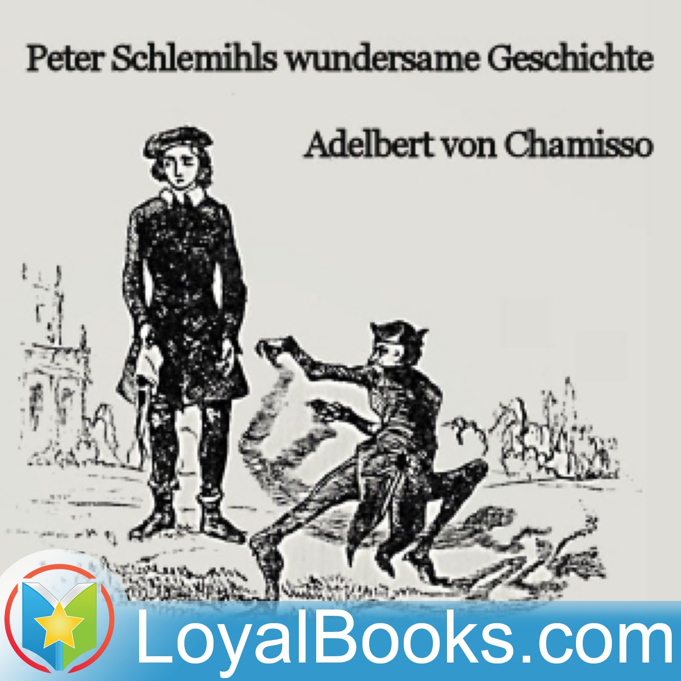 Peter Schlemihls wundersame Geschichte by Adelbert von Chamisso