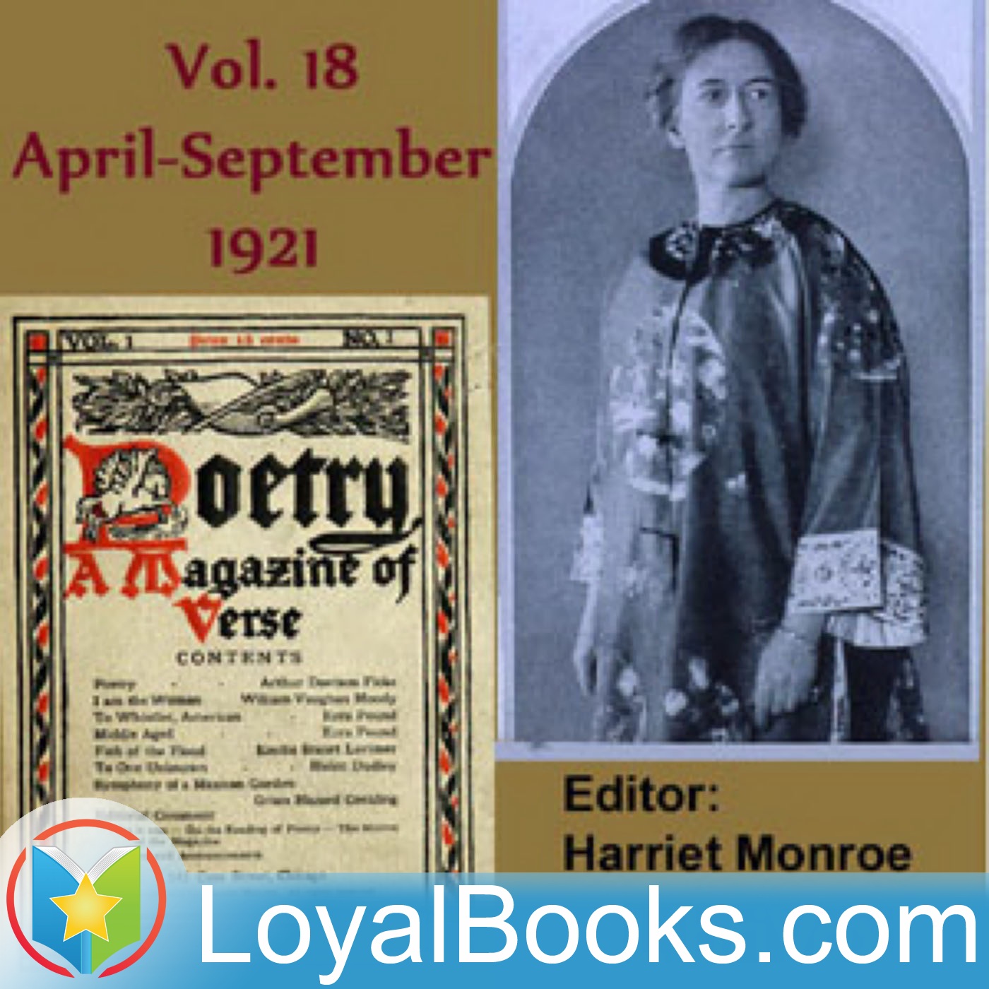 Poetry: A Magazine of Verse, Vol 18, April-September 1921 by Various:Loyal Books