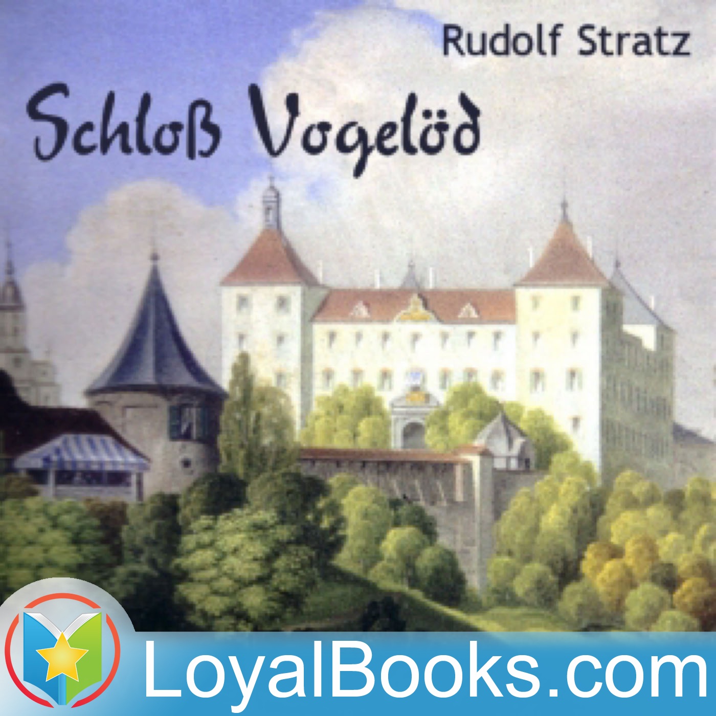 Schloß Vogelöd by Rudolf Stratz