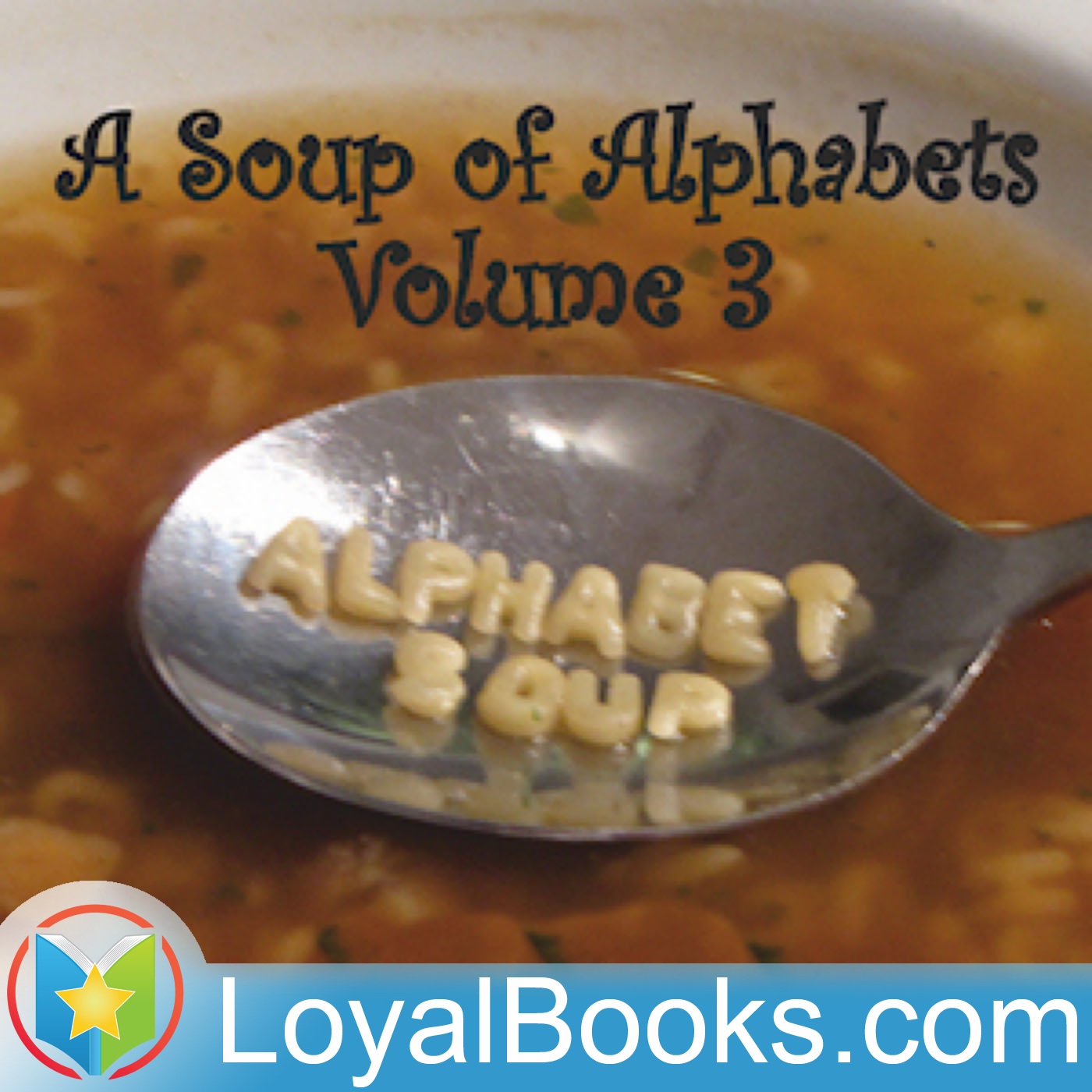 Soup of Alphabets, Volume 3 by Various