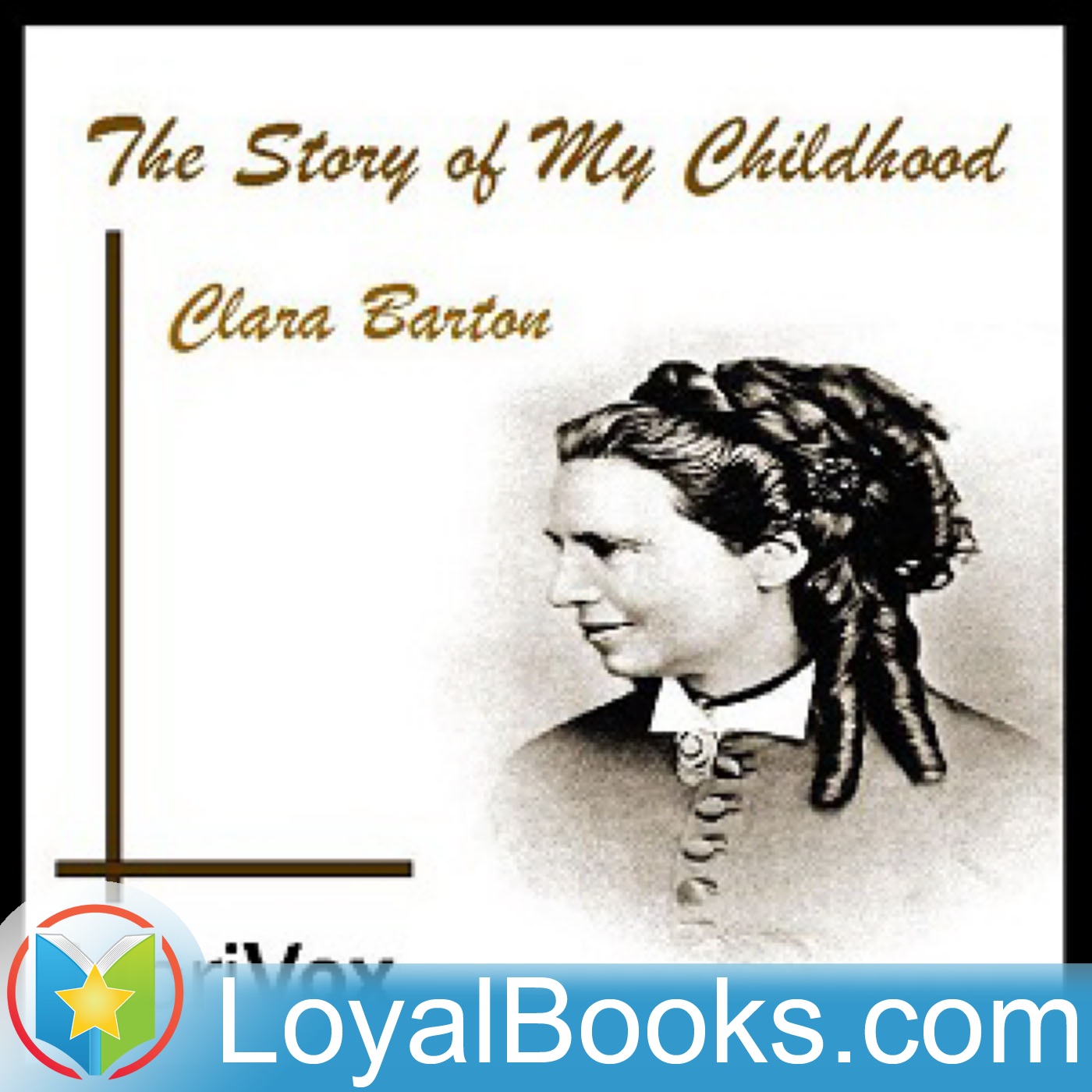 The Story of My Childhood by Clara Barton