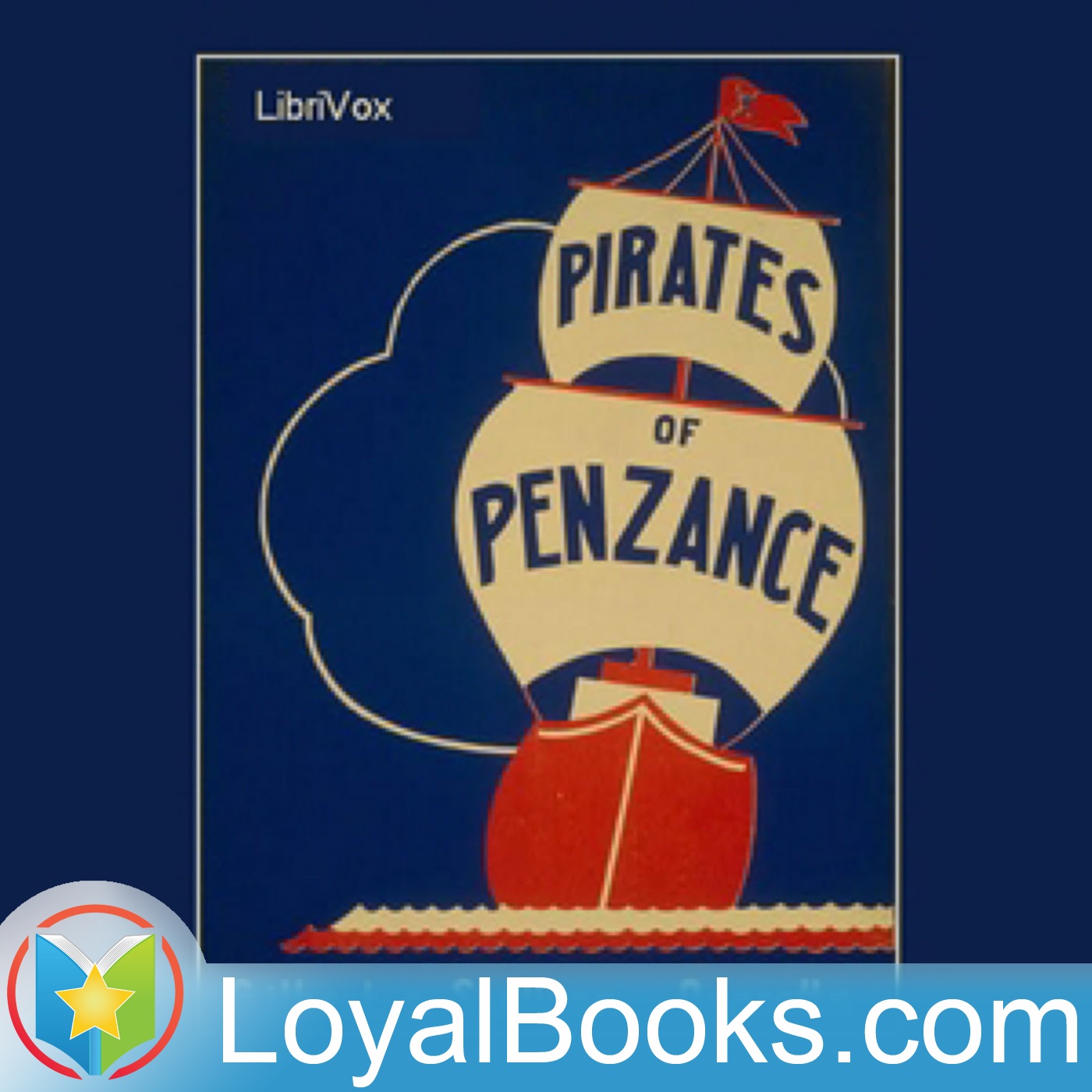 The Pirates of Penzance by William S. Gilbert:Loyal Books