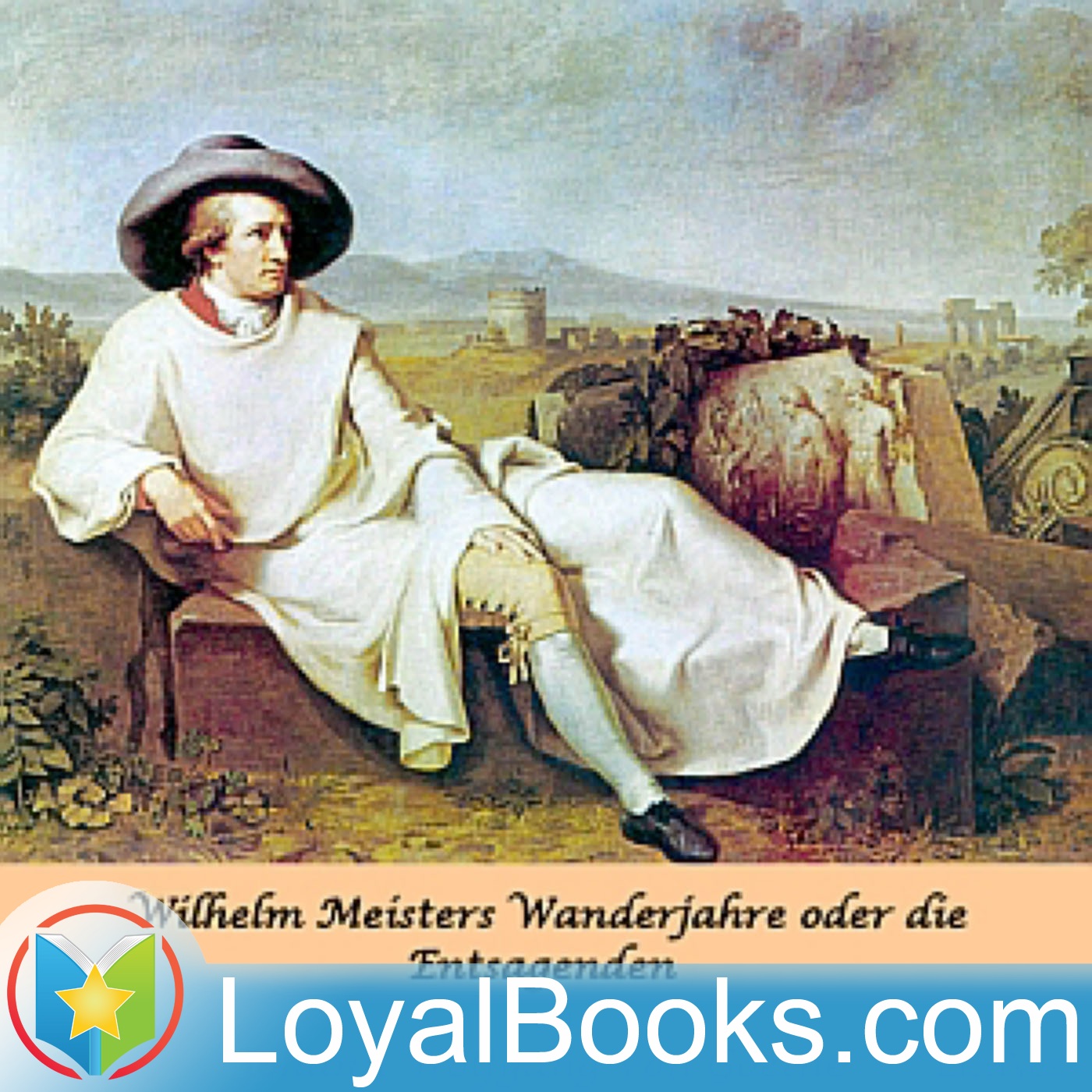 Wilhelm Meisters Wanderjahre oder die Entsagenden by Johann Wolfgang von Goethe