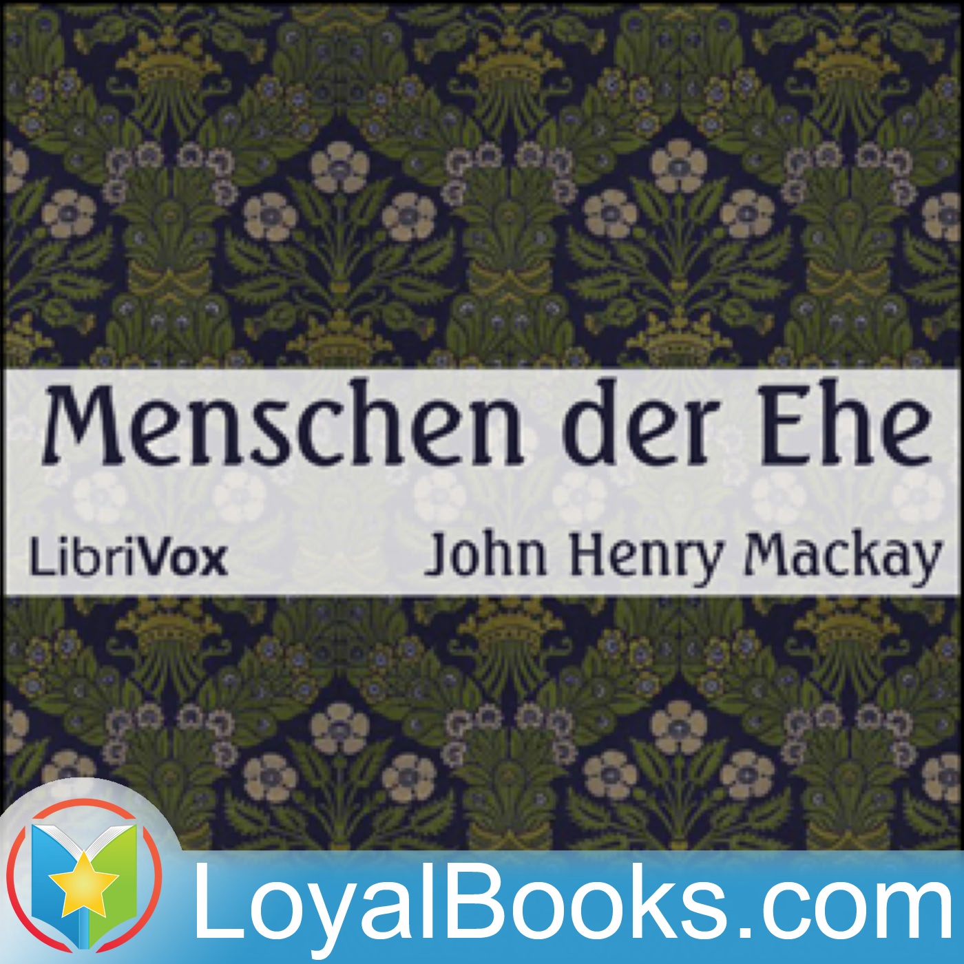 Menschen der Ehe by John Henry Mackay:Loyal Books