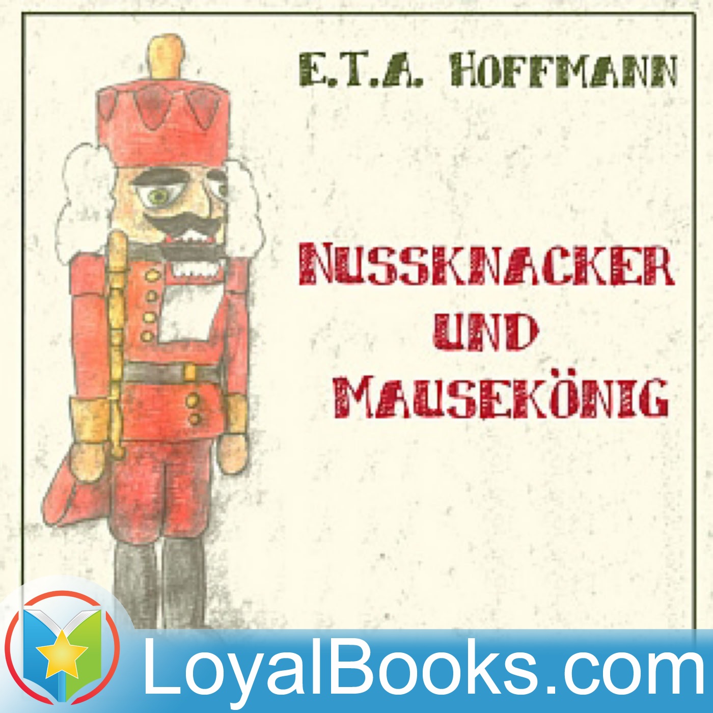 Nussknacker und Mausekönig by E.T.A. Hoffman
