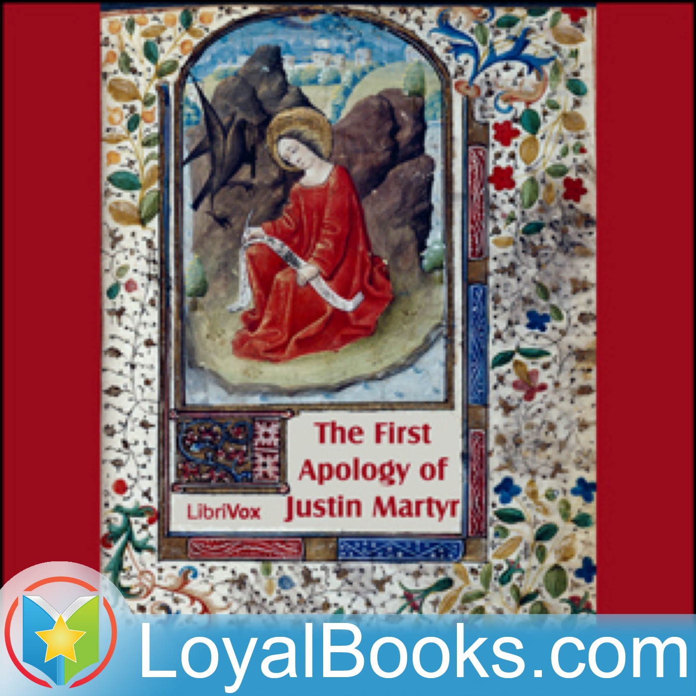 The First Apology of Justin Martyr by Saint Justin Martyr