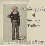 Autobiography of Anthony Trollope by Anthony Trollope