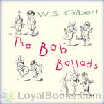 The Bab Ballads by W. S. Gilbert