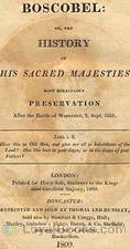 Boscobel Or, The History of his Sacred Majesties most Miraculous Preservation by Thomas Blount