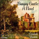 Bungay Castle: A Novel by Elizabeth Bonhôte