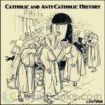 Catholic and Anti-Catholic History by Various