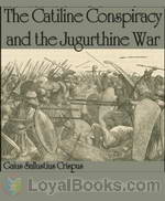 The Catiline Conspiracy and the Jugurthine War by Gaius Sallustius Crispus (Sallust)