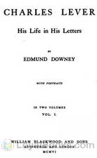 Charles Lever, His Life in His Letters, Vol. I by Edmund Downey