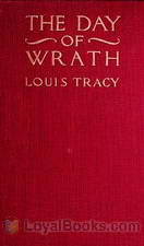 The Day of Wrath A Story of 1914 by Louis Tracy