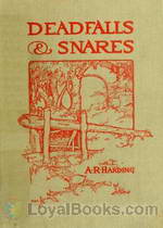 Deadfalls and Snares A Book of Instruction for Trappers About These and Other Home-Made Traps by Arthur R. Harding