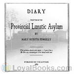 Diary Written in the Provincial Lunatic Asylum by Mary Huestis Pengilly