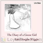 The Diary of a Goose Girl by Kate Douglas Wiggin