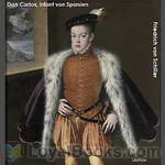 Don Carlos, Infant von Spanien - Ein dramatisches Gedicht by Friedrich Schiller