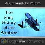 The Early History of the Airplane by Wright, Orville and Wilbur