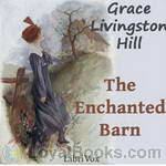 The Enchanted Barn by Grace Livingston Hill