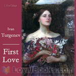 First Love by Ivan S. Turgenev