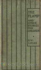 The Flamp, The Ameliorator, and The Schoolboy's Apprentice by Edward V. Lucas
