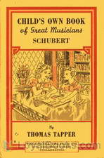 Franz Schubert : The Story of the Boy Who Wrote Beautiful Songs by Thomas Tapper
