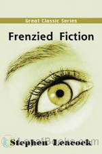 Frenzied Fiction by Stephen Leacock