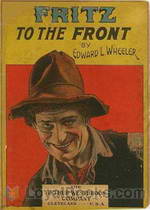 Fritz to the Front by  Edward L. Wheeler