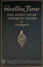 Geraldine Farrar The Story of an American Singer by Geraldine Farrar