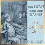 The Gilded Age, A Tale of Today by Mark Twain