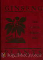 Ginseng and Other Medicinal Plants A Book of Valuable Information for Growers as Well as Collectors of Medicinal Roots, Barks, Leaves, Etc. by Arthur R. Harding