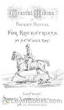 Graceful Riding A Pocket Manual for Equestrians by S. C. Waite