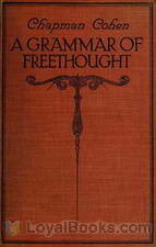 A Grammar of Freethought by Chapman Cohen