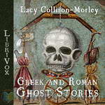 Greek and Roman Ghost Stories by Lacy Collison-Morley