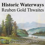 Historic Waterways by Reuben Gold Thwaites