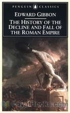 History of the Decline and Fall of the Roman Empire by Edward Gibbon