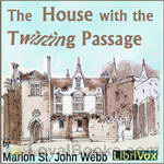 The House with the Twisting Passage by Marion St. John Webb