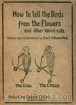 How to tell the Birds from the Flowers and other Wood-cuts A Revised Manual of Flornithology for Beginners by Robert Williams Wood