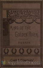 The King of the Golden River or the Black Brothers A Legend of Stiria. by John Ruskin