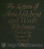 The Letters of Anne Gilchrist and Walt Whitman by Anne Burrows Gilchrist