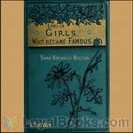 Lives of Girls Who Became Famous by Sarah Knowles Bolton