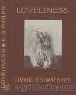 Loveliness A Story by Elizabeth Stuart Phelps